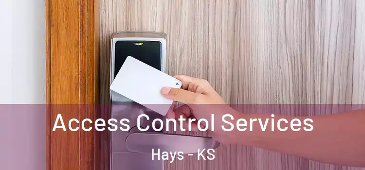 Access Control Services Hays - KS