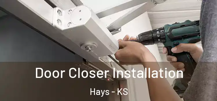 Door Closer Installation Hays - KS