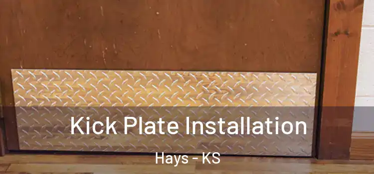 Kick Plate Installation Hays - KS