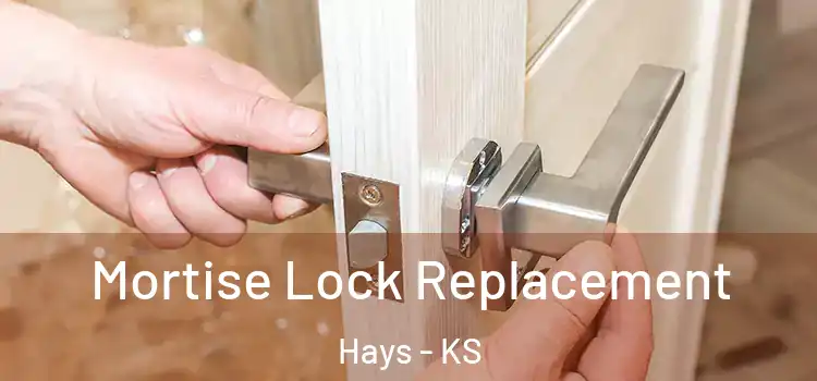 Mortise Lock Replacement Hays - KS